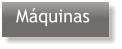 Máquinas