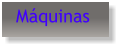 Máquinas